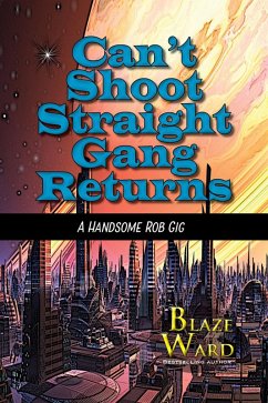 Can't Shoot Straight Gang Returns (A Handsome Rob Gig, #2) (eBook, ePUB) - Ward, Blaze