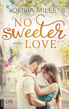 No Sweeter Love / Sweet Bd.2 (eBook, ePUB) - Miles, Olivia