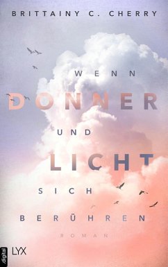 Wenn Donner und Licht sich berühren / Elliot und Jazz Bd.1 (eBook, ePUB) - Cherry, Brittainy C.