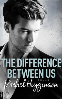 The Difference Between Us / Opposites Attract Bd.2 (eBook, ePUB) - Higginson, Rachel