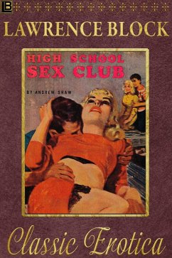 High School Sex Club (Collection of Classic Erotica, #16) (eBook, ePUB) - Block, Lawrence