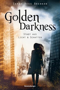 Golden Darkness. Stadt aus Licht & Schatten (eBook, ePUB) - Brennan, Sarah Rees