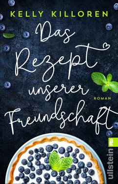 Das Rezept unserer Freundschaft (eBook, ePUB) - Killoren, Kelly