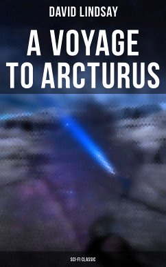 A VOYAGE TO ARCTURUS (Sci-Fi Classic) (eBook, ePUB) - Lindsay, David