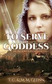 To Serve the Goddess (His Redemption Novelettes, #1) (eBook, ePUB) To Serve the Goddess (His Redemption Novelettes, #1) (eBook, ePUB)
