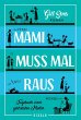 Mami muss mal raus / Tagebuch einer... - Bild 1