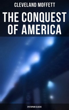 The Conquest of America: Dystopian Classic (eBook, ePUB) Cover The Conquest of America: Dystopian Classic (eBook, ePUB)