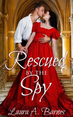 Rescued By the Spy (Romancing the Spies, #2) (eBook, ePUB) - Barnes, Laura A.