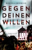 Gegen deinen Willen / Toni Stieglitz Bd.3 (eBook, ePUB)