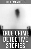 True Crime Detective Stories (eBook, ePUB)