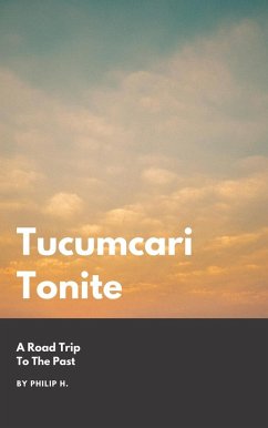 Tucumcari Tonite (eBook, ePUB) - H., Philip Tucumcari Tonite (eBook, ePUB) - H., Philip