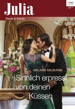 Sinnlich erpresst von deinen Küssen (eBook, ePUB) - Milburne, Melanie