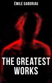 The Greatest Works of Émile Gaboriau (eBook, ePUB)