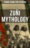 Zuñi Mythology (eBook, ePUB)