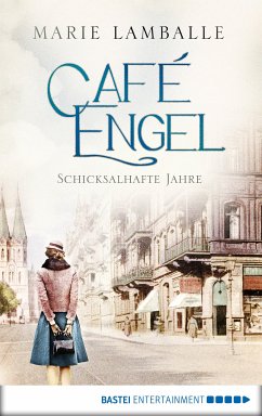 Schicksalhafte Jahre / Café Engel Bd.2 (eBook, ePUB) - Lamballe, Marie