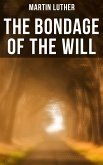 THE BONDAGE OF THE WILL (eBook, ePUB)
