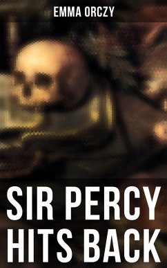 SIR PERCY HITS BACK (eBook, ePUB) - Orczy, Emma
