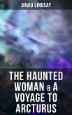 The Haunted Woman & A Voyage to Arcturus (eBook, ePUB)