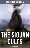 The Siouan Cults (Illustrated Edition) (eBook, ePUB)