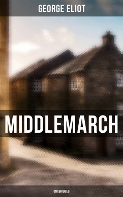 Middlemarch (Unabridged) (eBook, ePUB) - Eliot, George