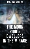 The Moon Pool & Dwellers in the Mirage (eBook, ePUB)