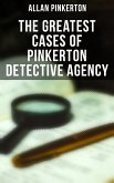 The Greatest Cases of Pinkerton Detective Agency (eBook, ePUB)