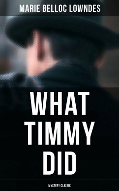 What Timmy Did (Mystery Classic) (eBook, ePUB) - Lowndes, Marie Belloc