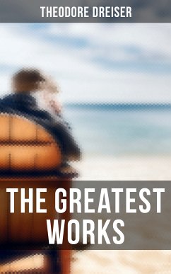 The Greatest Works of Theodore Dreiser (eBook, ePUB) - Dreiser, Theodore