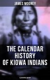The Calendar History of Kiowa Indians (Illustrated Edition) (eBook, ePUB)