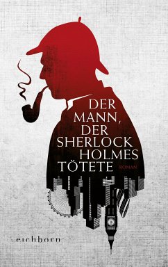 Der Mann, der Sherlock Holmes tötete (eBook, ePUB) - Moore, Graham