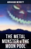 The Metal Monster & The Moon Pool (eBook, ePUB)