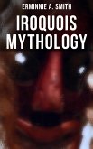 Iroquois Mythology (eBook, ePUB)