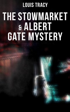 The Stowmarket & Albert Gate Mystery (eBook, ePUB) - Tracy, Louis