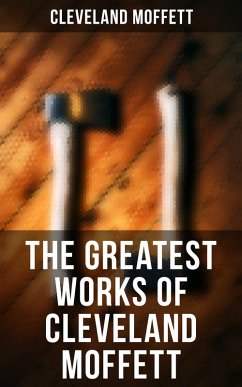 The Greatest Works of Cleveland Moffett (eBook, ePUB) - Moffett, Cleveland