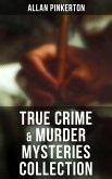 True Crime & Murder Mysteries Collection (eBook, ePUB)