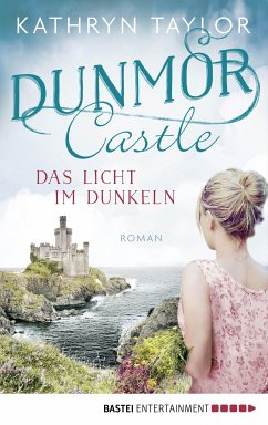 Das Licht im Dunkeln / Dunmor Castle Bd.1 (eBook, ePUB) - Taylor, Kathryn