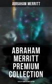 Abraham Merritt Premium Collection: 18 Sci-Fi Books in One Edition (eBook, ePUB)