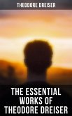 The Essential Works of Theodore Dreiser (eBook, ePUB)