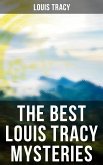 The Best Louis Tracy Mysteries (eBook, ePUB)