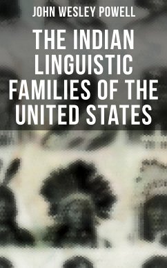 The Indian Linguistic Families of the United States (eBook, ePUB) - Powell, John Wesley