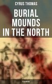 Burial Mounds in the North (Illustrated) (eBook, ePUB)