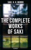 The Complete Works of Saki (Illustrated) (eBook, ePUB)