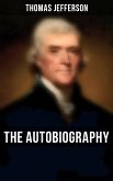 The Autobiography of Thomas Jefferson (eBook, ePUB)