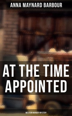 Cover AT THE TIME APPOINTED (Western Murder Mystery) (eBook, ePUB)