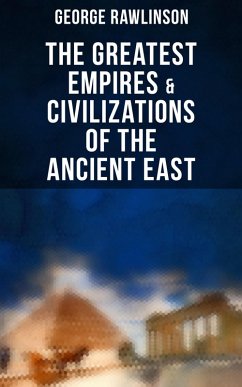 Cover The Greatest Empires & Civilizations of the Ancient East (eBook, ePUB)