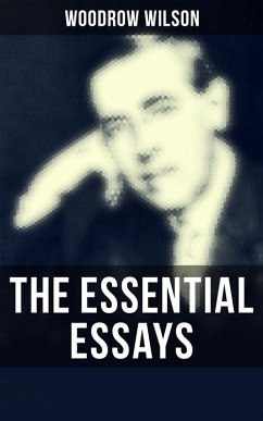 The Essential Essays of Woodrow Wilson (eBook, ePUB) - Wilson, Woodrow