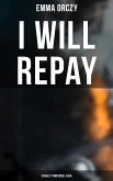 I WILL REPAY: Scarlet Pimpernel Saga (eBook, ePUB)