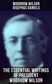 The Essential Writings of President Woodrow Wilson (eBook, ePUB)