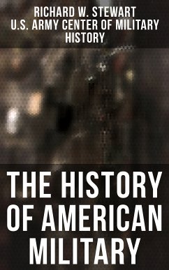 The History of American Military (eBook, ePUB) - Stewart, Richard W.; U.S. Army Center of Military History