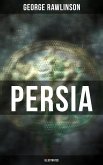 PERSIA (Illustrated) (eBook, ePUB)